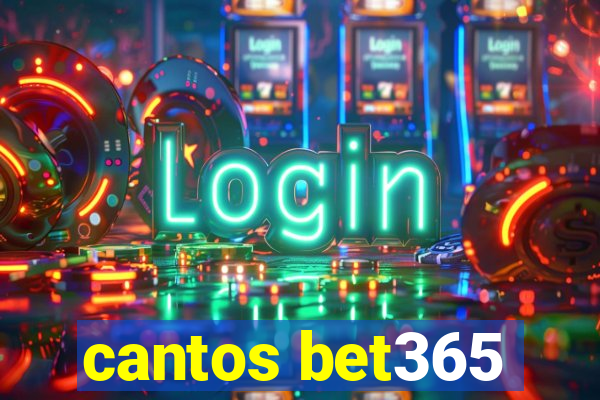 cantos bet365